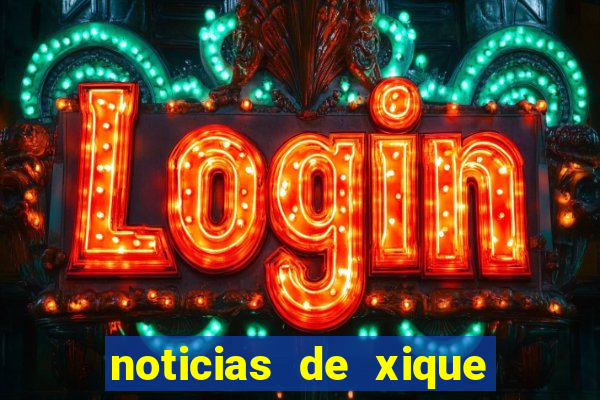 noticias de xique xique bahia